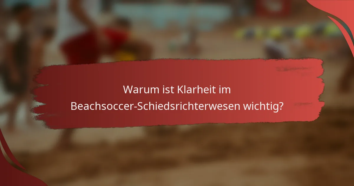 Warum ist Klarheit im Beachsoccer-Schiedsrichterwesen wichtig?